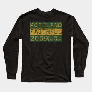 Football Is Everything - Portland Timbers Faithful Long Sleeve T-Shirt